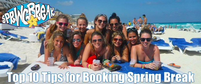 Top 10 Tips for Booking Spring Break!