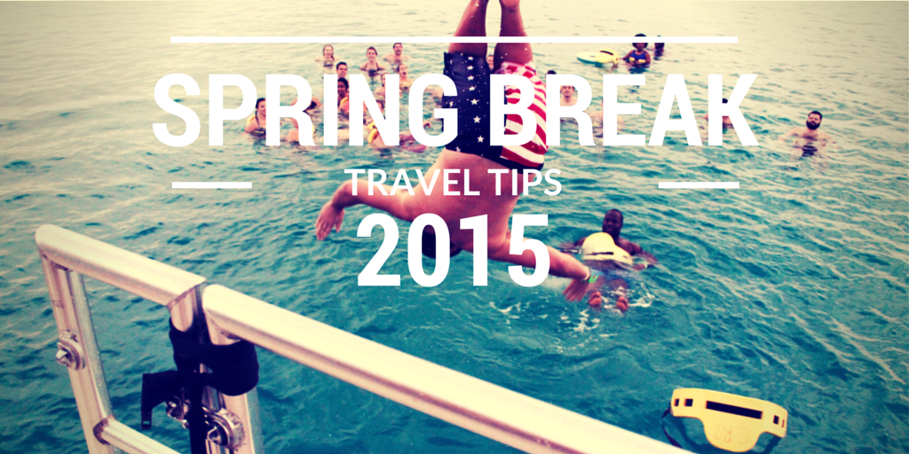 STS Travel Spring Break 2015 Travel Tips