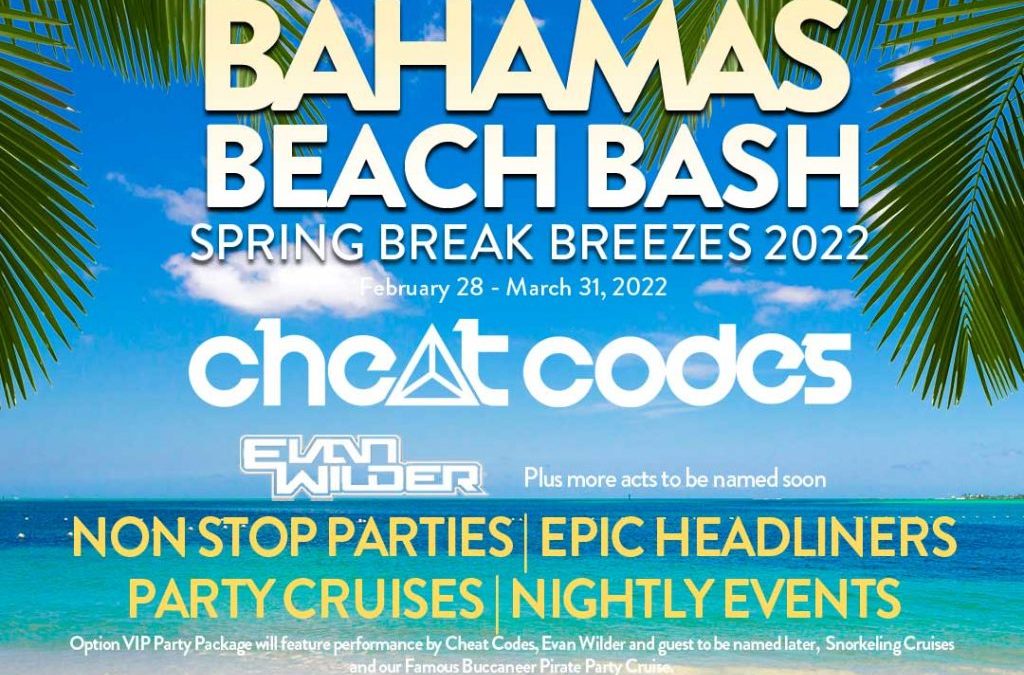 Cheat Codes added to lineup for Spring Break 2022 Bahamas Beach Bash